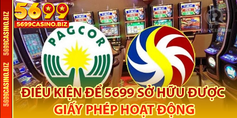 Điều Kiện Để 5699 Sở Hữu Được Giấy Phép Hoạt Động